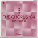 THE CHORUS'04 [CD]