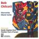 ܥ֡륳åȡ羧ʽ/Bob Chilcott - Chorwerke / Choral works