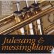 ꥹޥȥ֥饹ζ - Julesang & messingklang -