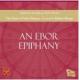 ܥԥեˡ衼ߥ󥹥θ - An Ebor Epiphany. Epiphany Sunday at York Minster -