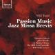 롦ȥåɡѥå󡦥ߥ塼å㥺ߥ֥ - Will Todd: Passion Music Jazz Missa Brevis -