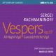 եޥ˥ΥաŰ - RACHMANINOV, S.: All-night Vigil, 