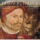 롼ȥҡߥʡԥѡƥ롦Υƥ - Ludwig Daser: Missa Pater noster & other works -